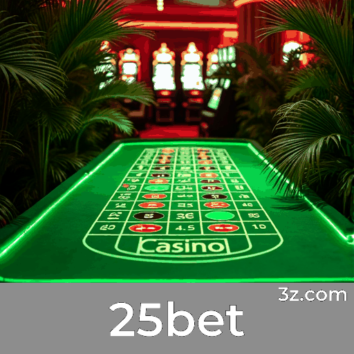 25bet: Sua Plataforma de Apostas com Serviço Profissional